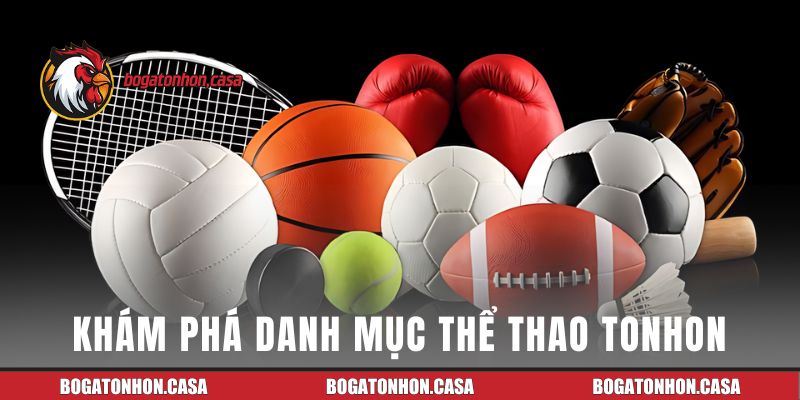Khám phá danh mục thể thao TONHON