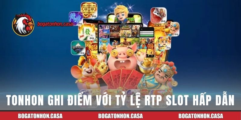 Tonhon ghi điểm với tỷ lệ hoàn trả slot hấp dẫn